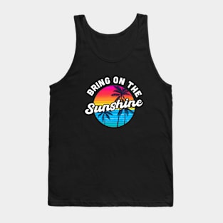 Bring On the Sunshine Vacation Summer Souvenir Tank Top